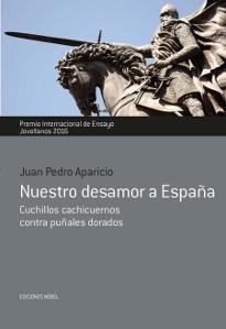 NUESTRO DESAMOR A ESPAÑA | 9788484597346 | APARICIO, JUAN PEDRO