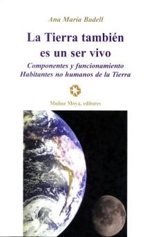TIERRA TAMBIÉN ES UN SER VIVO, LA | 9788480101226 | BADELL, ANA MARIA
