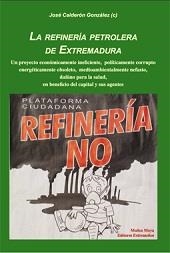 REFINERIA PETROLERA DE EXTREMADURA, LA | 9788480102193 | CALDERON GONZALEZ, JOSE