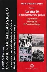 DEL FRAP A PODEMOS I : LOS AÑOS 60 EL NACIMIENTO DE UNA QUIMERA | 9788480102636 | CATALÁN DEUS, JOSÉ