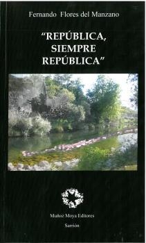 REPÚBLICA, SIEMPRE REPÚBLICA | 9788480103206 | FLORES DEL MANZANO, FERNANDO