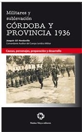 CORDOBA Y PROVINCIA 1936 MILITARES Y SUBLEVA | 9788480102407 | GIL HONDUVILLA, JOAQUIN