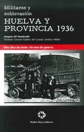 MILITARES Y SUBLEVACION HUELVA Y PROVINCIA 1936 | 9788480102520 | GIL HONDUVILLA, JOAQUIN