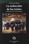 SEDUCCIÓN DE LOS TRISTES, LA | 9788480102674 | LALANDE, FRANÇOISE