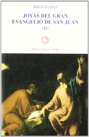 JOYAS DEL GRAN EVANGELIO DE SAN JUAN II | 9788480100687 | LORBER, JAKOB