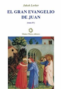 GRAN EVANGELIO DE JUAN TOMO IV, EL | 9788480101899 | LORBER, JAKOB