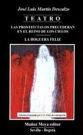 TEATRO. LAS PROSTITUTAS OS PRECEDERAN EN EL REINO DE LOS CIELOS | 9788480101004 | MARTIN DESCALZO, JOSE LUIS