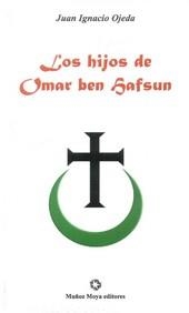 HIJOS DE OMAR BEN HAFSUN, LOS | 9788480102766 | OJEDA, JUAN IGNACIO