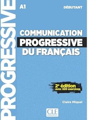 COMMNUNICATION PROGRESSIVE DU FRANÇAIS. NIVEAU DÉBUTANT A1 | 9782090362558