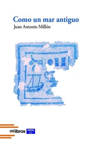 COMO UN MAR ANTIGUO | 9788419589101 | MILLÓN VILLENA, JUAN ANTONIO