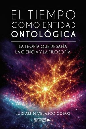 TIEMPO COMO ENTIDAD ONTOLÓGICA, EL | 9791387717483 | VELASCO COBOS, LUIS AMIN