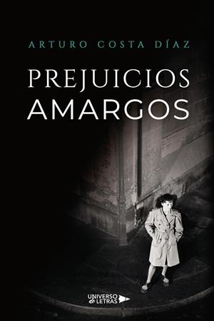 PREJUICIOS AMARGOS | 9791388010330 | COSTA DÍAZ, ARTURO