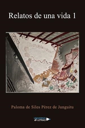 RELATOS DE UNA VIDA 1 | 9791388243516 | DE SILES PÉREZ DE JUNGUITU, PALOMA