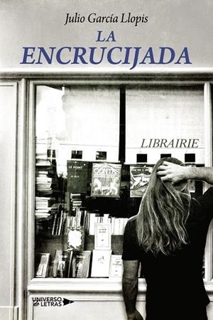 ENCRUCIJADA, LA | 9791388010781 | GARCÍA LLOPIS, JULIO