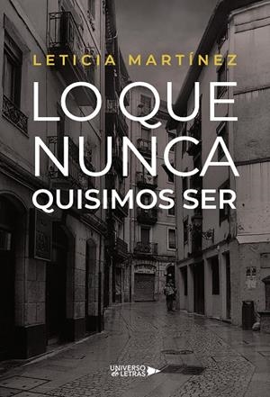 LO QUE NUNCA QUISIMOS SER | 9791388243950 | MARTÍNEZ, LETICIA