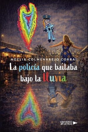 POLICÍA QUE BAILABA BAJO LA LLUVIA, LA | 9791388010163 | COLMENAREJO CORRAL, NOELIA