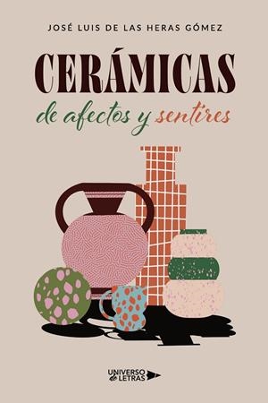 CERÁMICAS DE AFECTOS Y SENTIRES | 9791388241062 | DE LAS HERAS GÓMEZ, JOSÉ LUIS