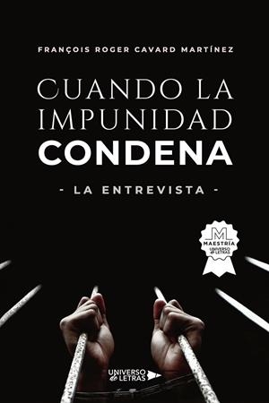 CUANDO LA IMPUNIDAD CONDENA | 9788410460188 | CAVARD MARTÍNEZ, FRANÇOIS ROGER