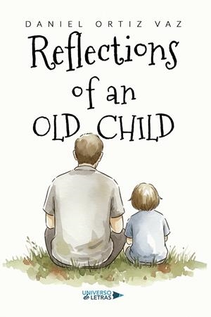 REFLECTIONS OF AN OLD CHILD | 9791388241093 | ORTIZ VAZ, DANIEL