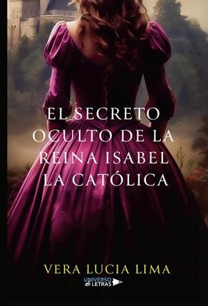 SECRETO OCULTO DE LA REINA ISABEL LA CATÓLICA, EL | 9791387717360 | LUCIA LIMA, VERA