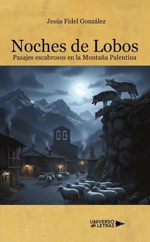 NOCHES DE LOBOS. PASAJES ESCABROSOS DE LA MONTAÑA PALENTINA | 9791388008290 | FIDEL GONZÁLEZ, JESÚS