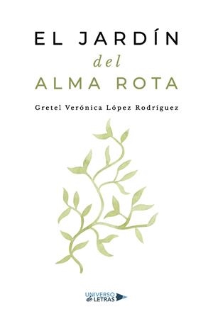 JARDÍN DEL ALMA ROTA, EL | 9791388008344 | LÓPEZ RODRÍGUEZ, GRETEL VERÓNICA
