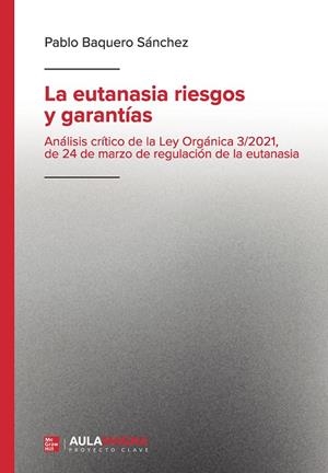 EUTANASIA RIESGOS Y GARANTÍAS, LA | 9791387985257 | BAQUERO SÁNCHEZ, PABLO