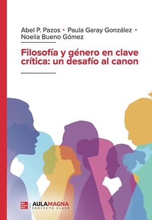 FILOSOFÍA Y GÉNERO EN CLAVE CRÍTICA : UN DESAFÍO AL CANON | 9791387666262 | P. PAZOS, ABEL / GARAY  GONZÁLEZ, PAULA / BUENO  GÓMEZ, NOELIA