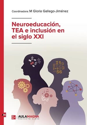 NEUROEDUCACIÓN, TEA E INCLUSIÓN EN EL SIGLO XXI | 9791387666118 | GALLEGO JIMÉNEZ, M. GLORIA