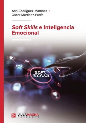 SOFT SKILLS E INTELIGENCIA EMOCIONAL | 9791387985110 | RODRÍGUEZ MARTÍNEZ, ANA / MARTÍNEZ PARÉS, ÓSCAR