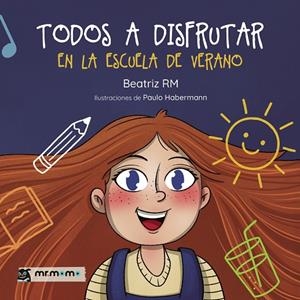 TODOS A DISFRUTAR EN LA ESCUELA DE VERANO | 9791387817442 | RM, BEATRIZ