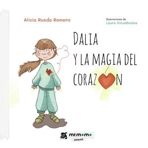DALIA Y LA MAGIA DEL CORAZÓN | 9791388191091 | RUEDA ROMERO, ALICIA