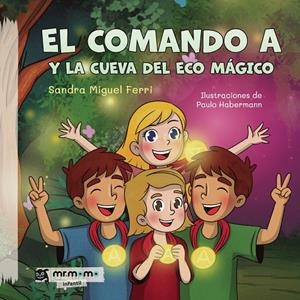 COMANDO A Y LA CUEVA DEL ECO MÁGICO, EL | 9791387817350 | MIGUEL FERRI, SANDRA