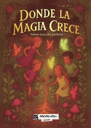 DONDE LA MAGIA CRECE | 9791388016226 | GUILLÉN ALONSO, TANIA