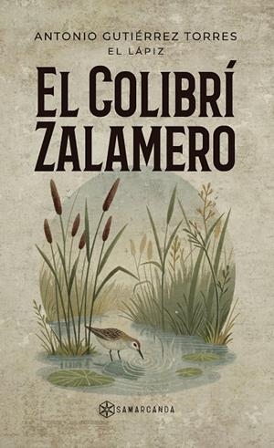COLIBRÍ ZALAMERO, EL | 9791388037870 | GUTIÉRREZ TORRES, ANTONIO