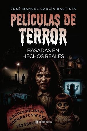 PELÍCULAS DE TERROR BASADAS EN HECHOS REALES | 9791388037931 | GARCÍA BAUTISTA, JOSÉ MANUEL
