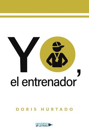 YO, EL ENTRENADOR | 9791387717056 | HURTADO, DORIS