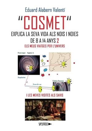 COSMET EXPLICA LA SEVA VIDA ALS NOIS I NOIES DE 8 A 14 ANYS 2 | 9791388008498 | ALABERN VALENTÍ, EDUARD