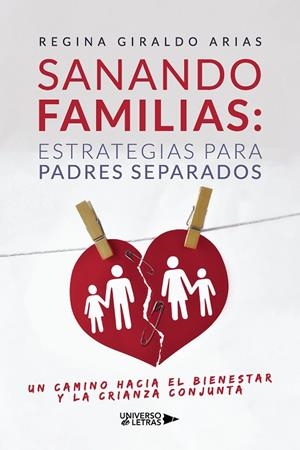 SANANDO FAMILIAS : ESTRATEGIAS PARA PADRES SEPARADOS | 9791387717032 | GIRALDO ARIAS, REGINA