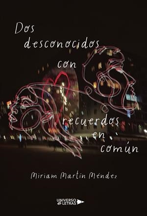 DOS DESCONOCIDOS CON RECUERDOS EN COMÚN | 9791388243738 | MARTÍN MÉNDEZ, MIRIAM
