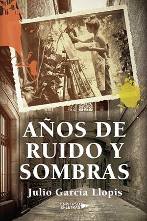AÑOS DE RUIDO Y SOMBRAS | 9791388010750 | GARCÍA LLOPIS, JULIO