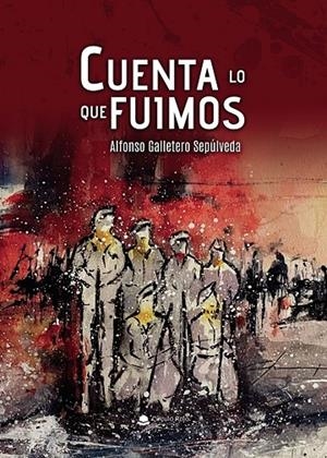 CUENTA LO QUE FUIMOS | 9791370233129 | GALLETERO SEPÚLVEDA, ALFONSO