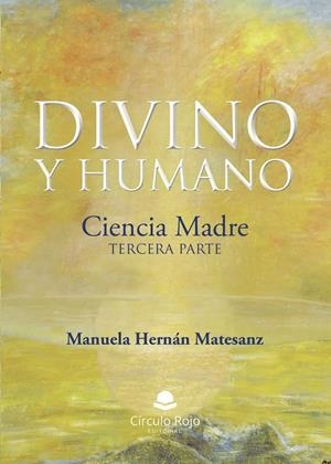 DIVINO Y HUMANO (TERCERA PARTE) | 9791370465780 | HERNÁN MATESANZ, MANUELA