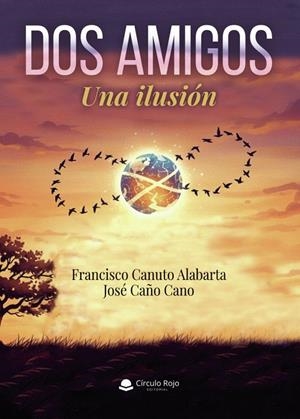 DOS AMIGOS. UNA ILUSIÓN | 9791370358389 | CAÑO CANO, JOSÉ / CANUTO ALABARTA, FRANCISCO