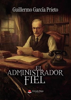 ADMINISTRADOR FIEL, EL | 9791370169374 | GARCÍA PRIETO, GUILLERMO
