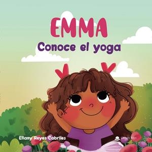 EMMA CONOCE EL YOGA | 9788411757683 | REYES CABRILES, ELIANY
