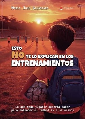 ESTO NO TE LO EXPLICAN EN LOS ENTRENAMIENTOS | 9791370464578 | ALCÁNTARA, MARÍA JOSÉ