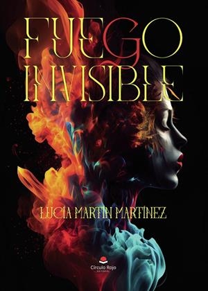 FUEGO INVISIBLE | 9788411894517 | MARTÍN MARTÍNEZ, LUCÍA