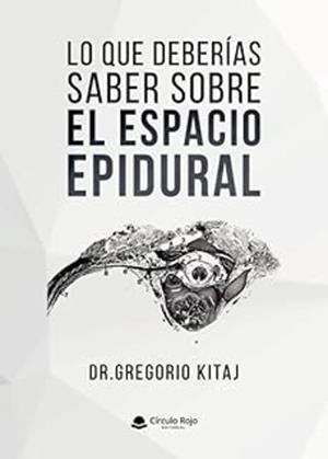 LO QUE DEBERÍAS SABER SOBRE EL ESPACIO EPIDURAL | 9791370168940 | KITAJ ZYSKINDOWICH, GREGORIO