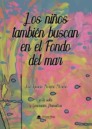 NIÑOS TAMBIÉN BUSCAN EN EL FONDO DEL MAR, LOS | 9791370230487 | MORENO MORENO, JOSÉ IGNACIO